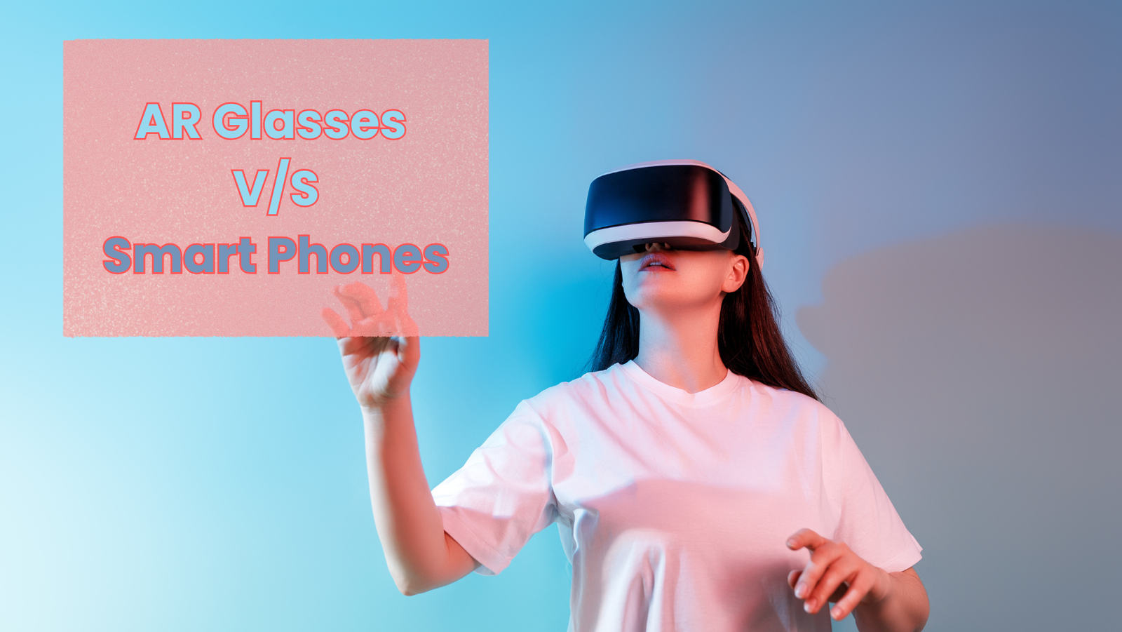 AR Glasses v/s Smartphones