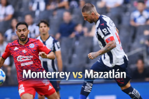 Monterrey vs Mazatlán